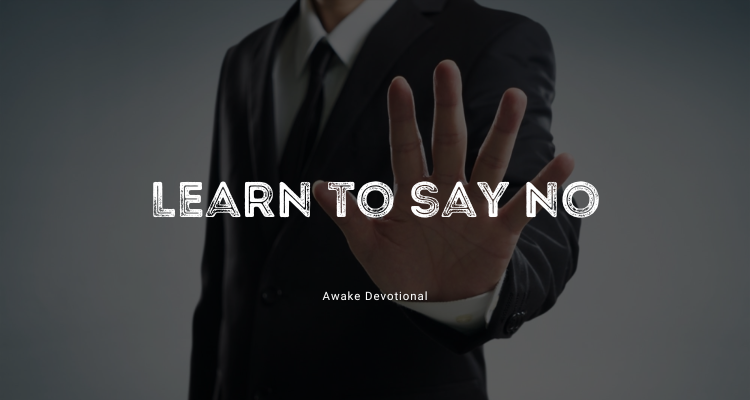 Learn to say no