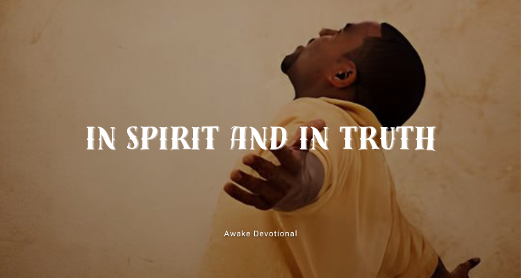 In Spirit and In Truth