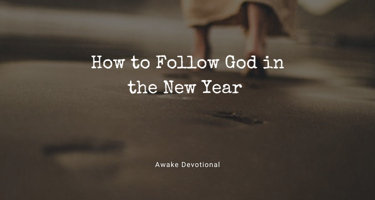 How to Follow God in the New Year