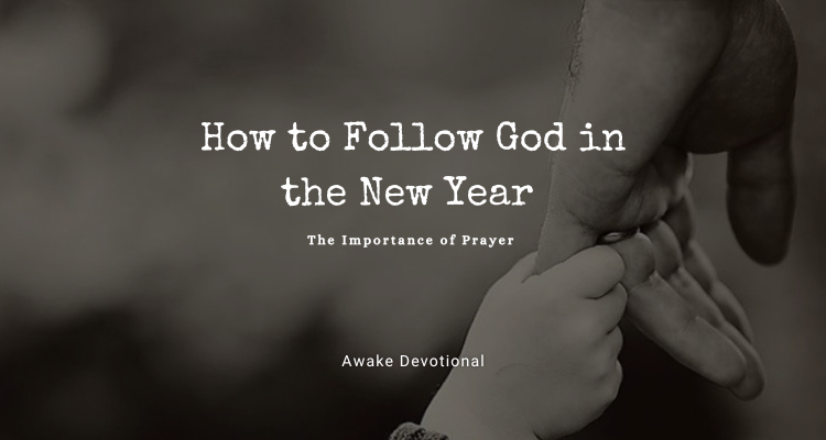 How to Follow God in the New Year