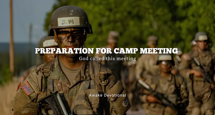 Preparation For Camp Meeting: God Called This Meeting Preparation For Camp Meeting