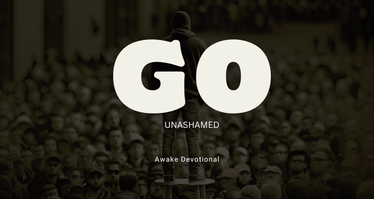 GO: UNASHAMED