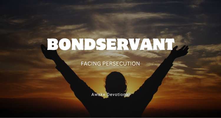 Bond Servant: Facing Persecution Bond Servant