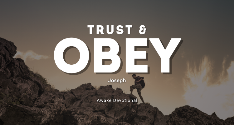 Trust and Obey: Joseph