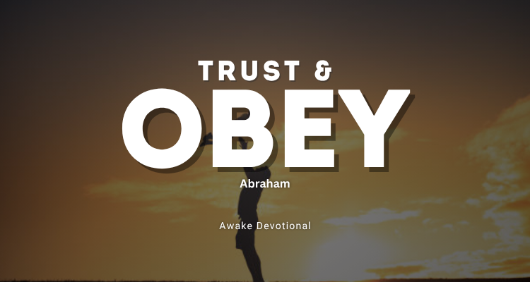Trust & Obey: Abraham