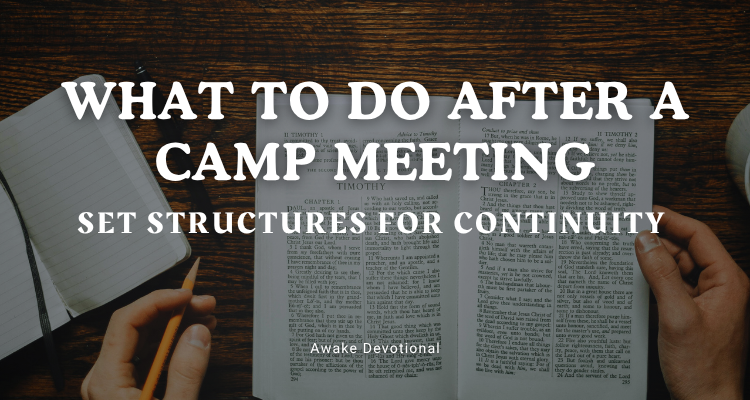 What To Do After a Camp Meeting