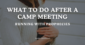 What To Do After a Camp Meeting