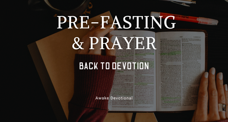 Pre-Fasting & Prayer