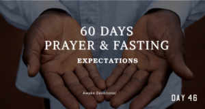 60 Days Prayer & Fasting: Expectations (Day 46)