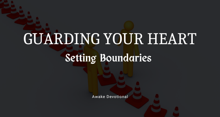 Guarding Your Heart