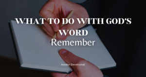 What to do with God’s word